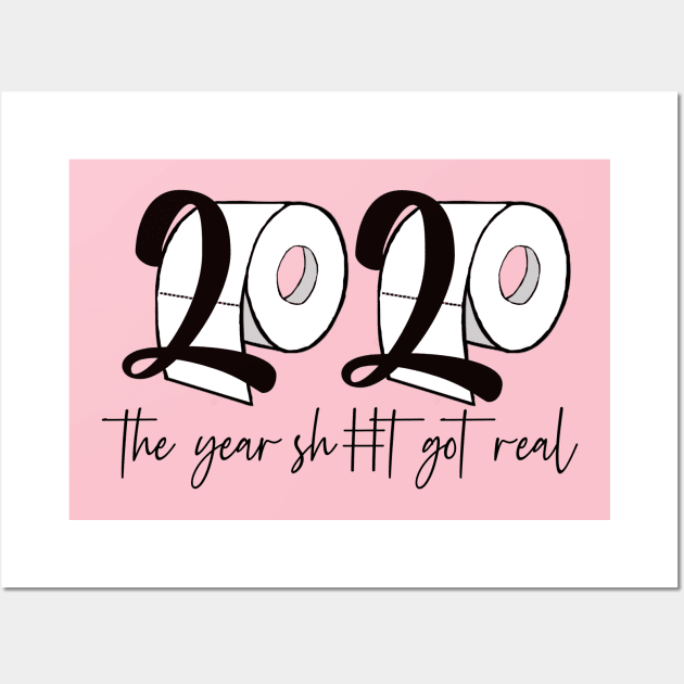 2020 - The Year Sh#t got real - Toilet Paper Wall Art by Nicki Tee's Shop